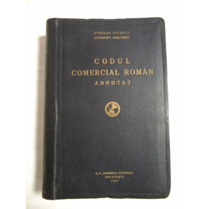 CODUL COMERCIAL ROMAN ADNOTAT - STELIAN IONESCU, LAURENTIU PREUTESCU
